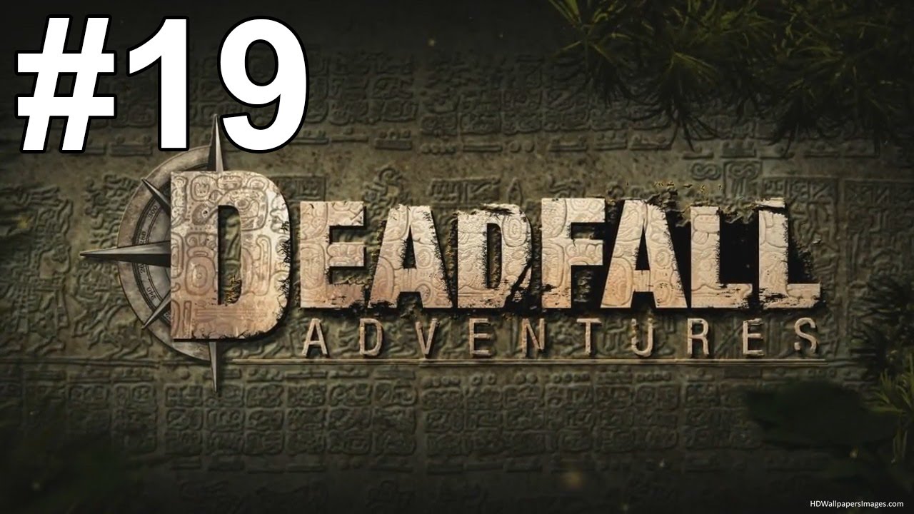 Deadfall Adventures Gameplay Walkthrough Part 19 No Commentary