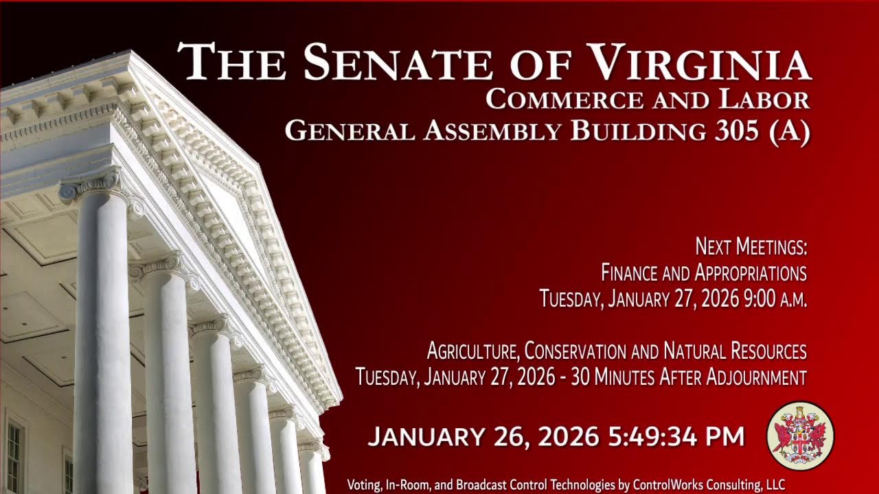 Senate of Virginia: Commerce and Labor on 2026-01-26 [Finished]