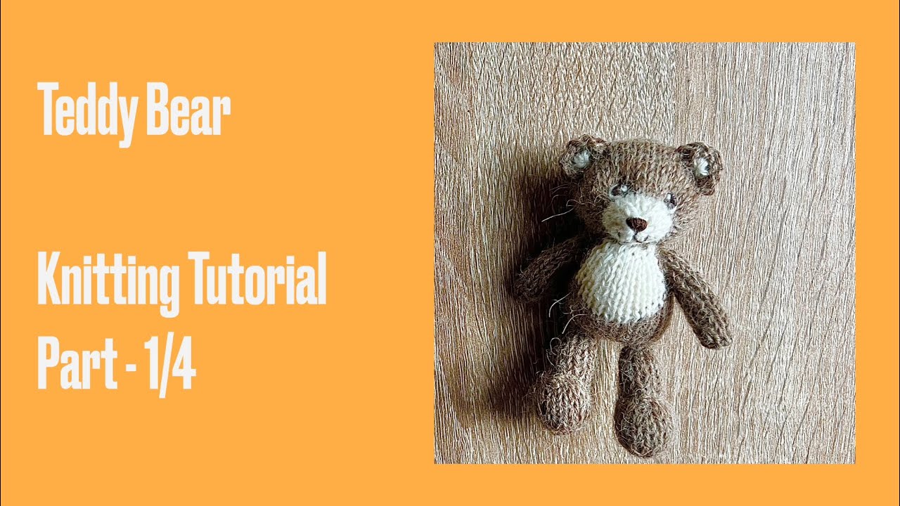 How to Knit a Teddy Bear by @Stricknity . Part 1/4- how to knit a stuffed animals