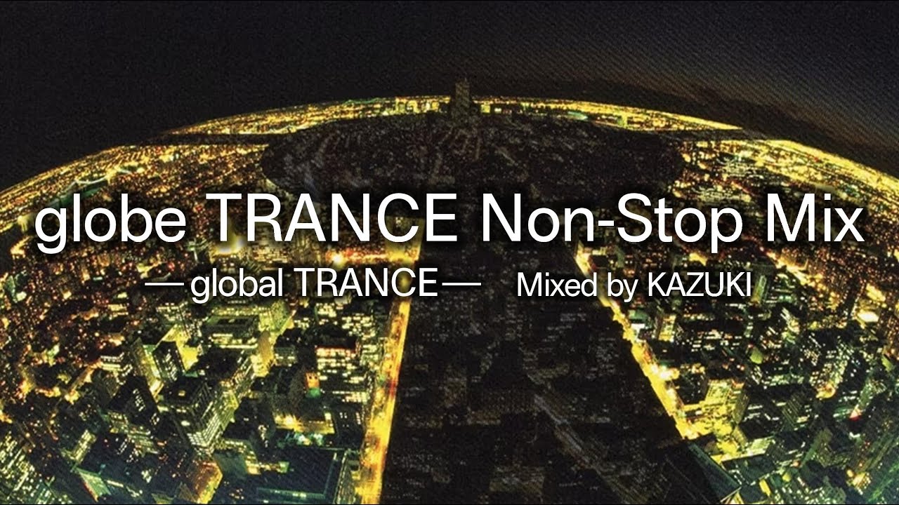 globe トランス ノンストップ･ミックス 