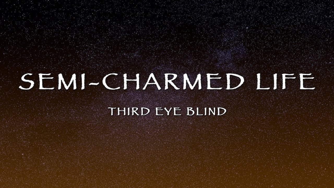 Third Eye Blind - Semi-Charmed Life (Lyrics)