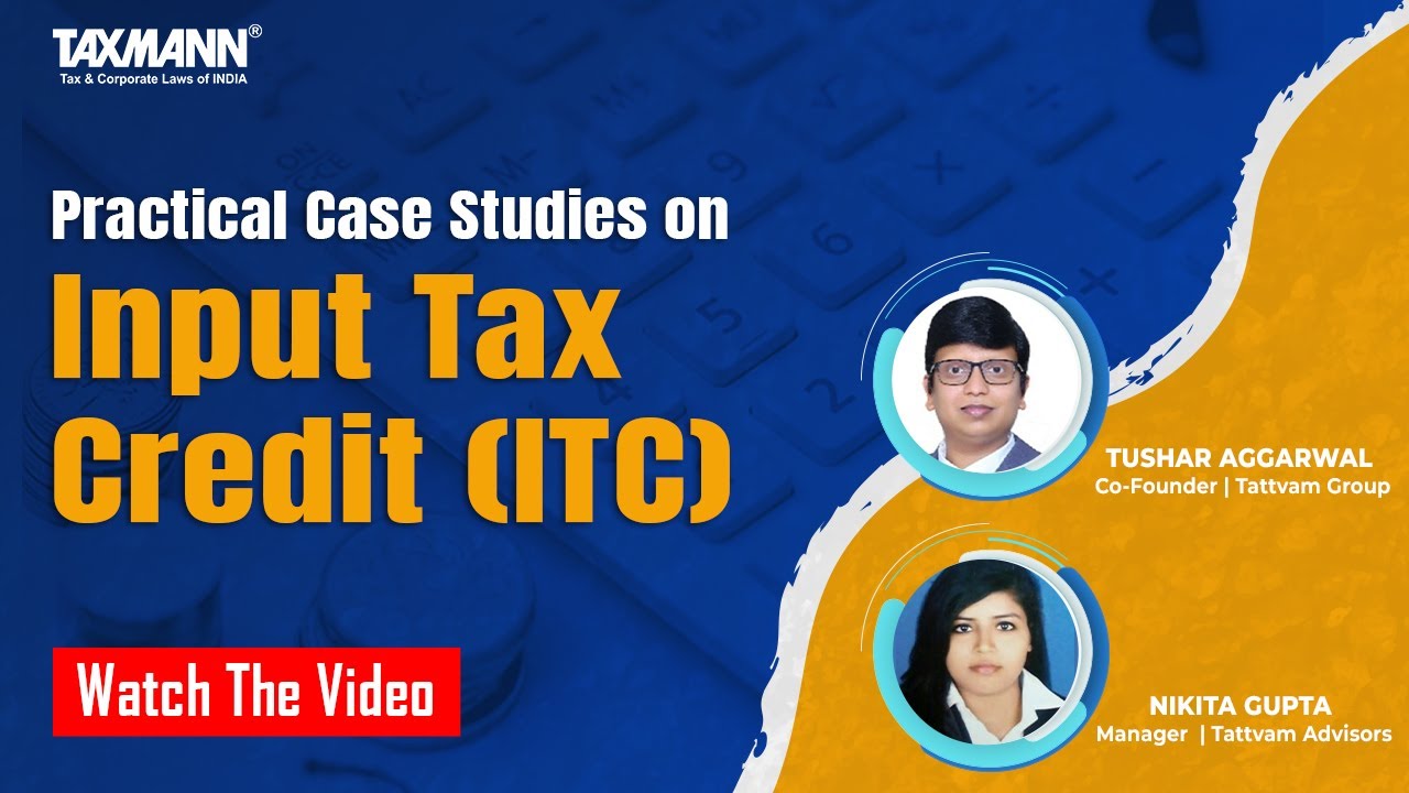 #TaxmannWebinar | Practical Case Studies on Input Tax Credit (ITC)
