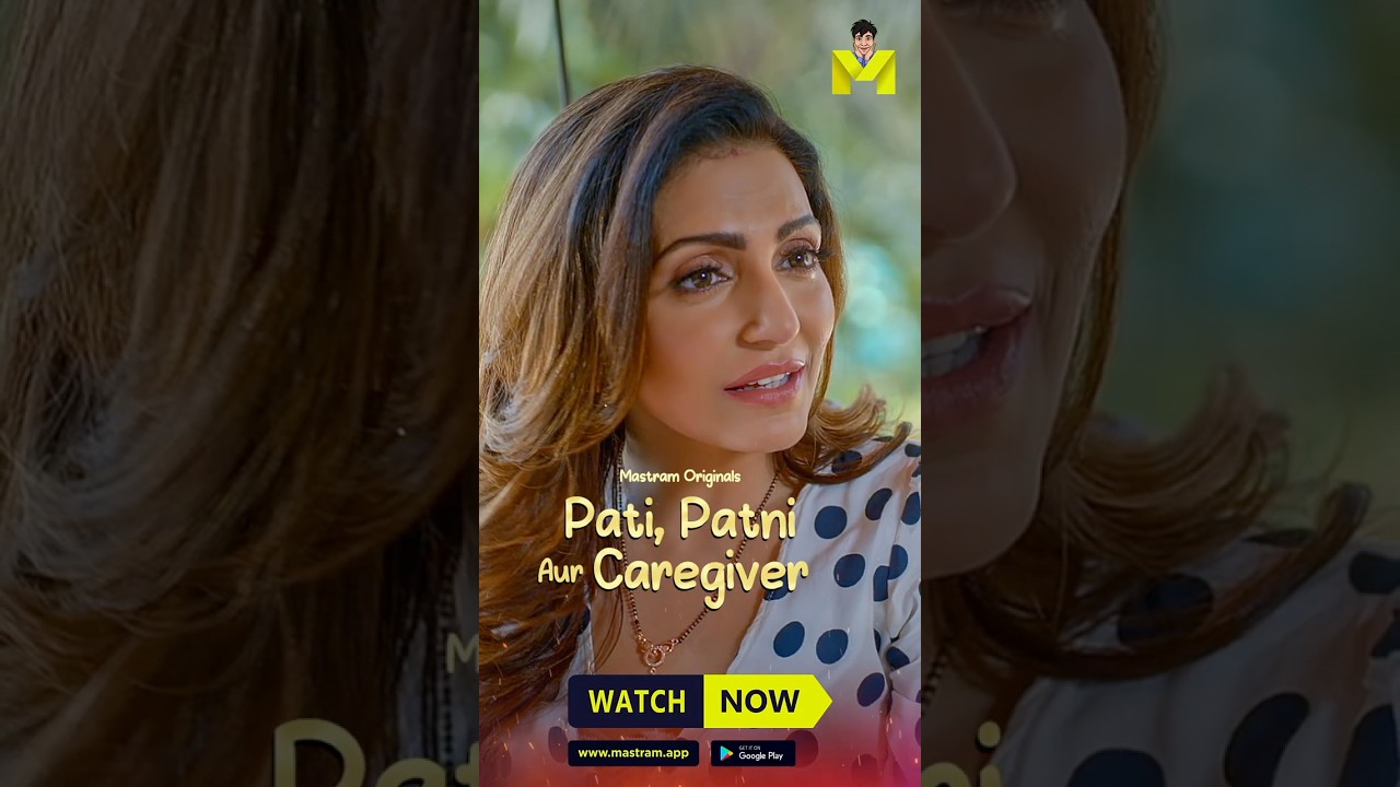 Pati Patni Aur Care Giver | Playing Now | Mastram App