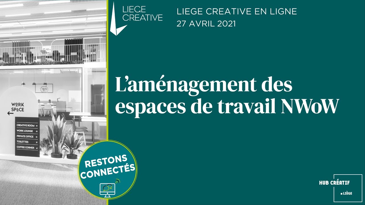 L’aménagement des espaces de travail NWoW : un idéal fantasmé ? | Replay LIEGE CREATIVE