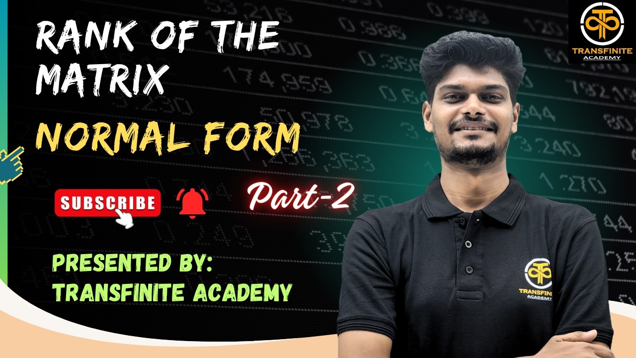 Normal Form | Rank of a Matrix | Concept & Examples | Transfinite Academy | Mohit Chauhan