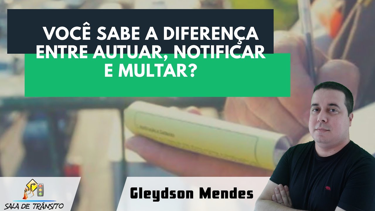 Você sabe a diferença entre autuar, notificar e multar?