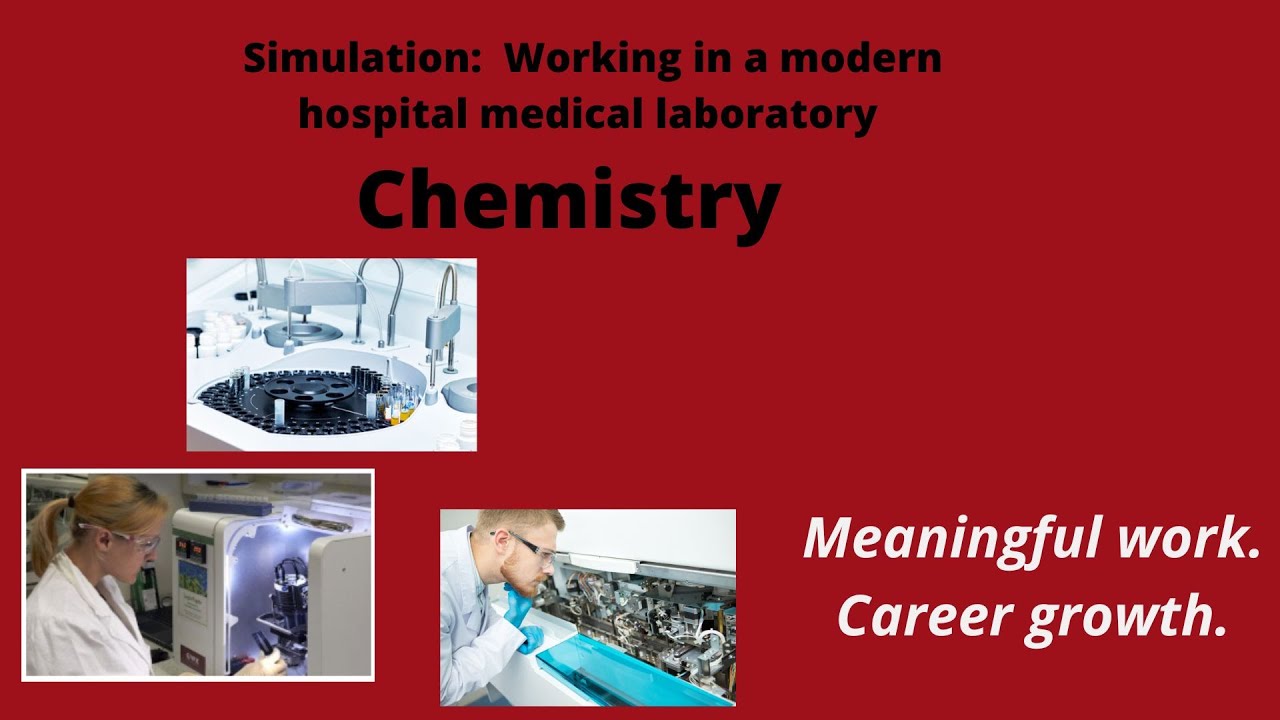Working in a hospital laboratory as a medical laboratory scientist - (Chemistry simulation)