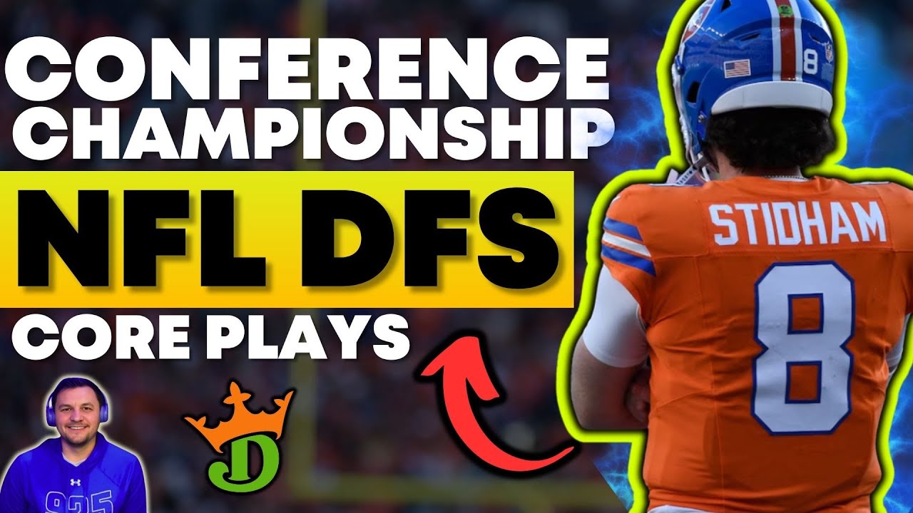 NFL DFS CONFERENCE CHAMPIONSHIP SLATE Preview: Top Plays and Winning Lineup Process DRAFTKINGS
