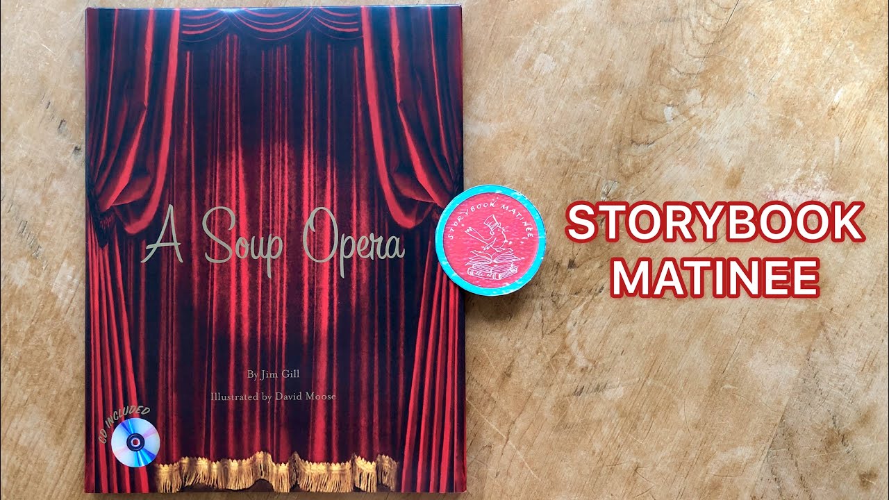 STORYBOOK MATINEE: A Soup Opera
