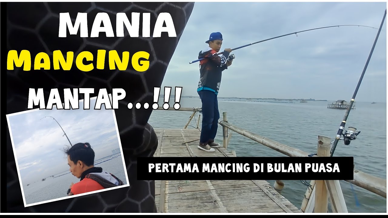 MANIA MANCING MANTAP ‼️ PERTAMA MANCING DI BULAN PUASA