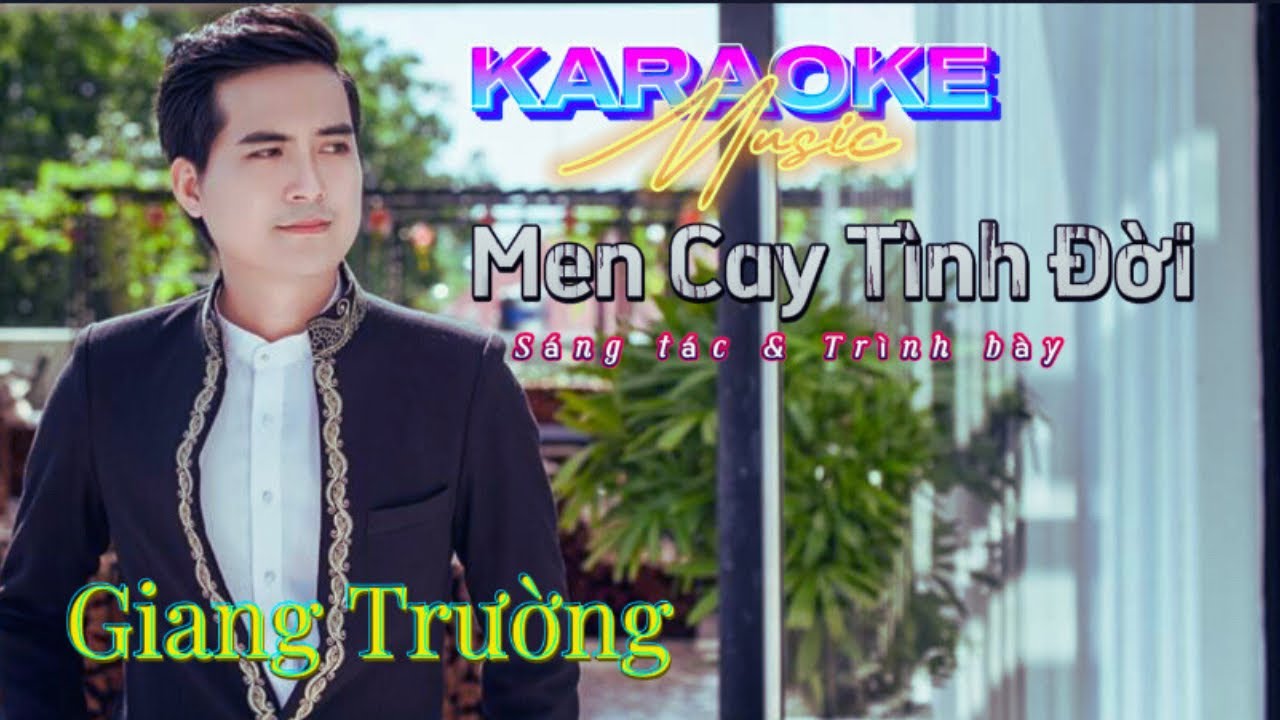 KARAOKE   Men Cay T&igrave;nh Đời | Giang Trường | Tone Nam Beat Chuẩn
