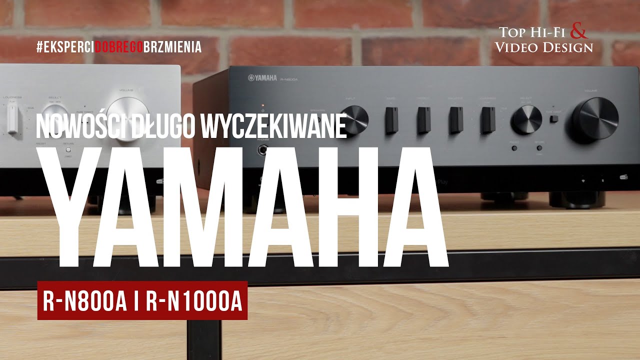 Yamaha R-N800A i Yamaha R-N1000A – długo wyczekiwane nowości | prezentacja Top Hi-Fi