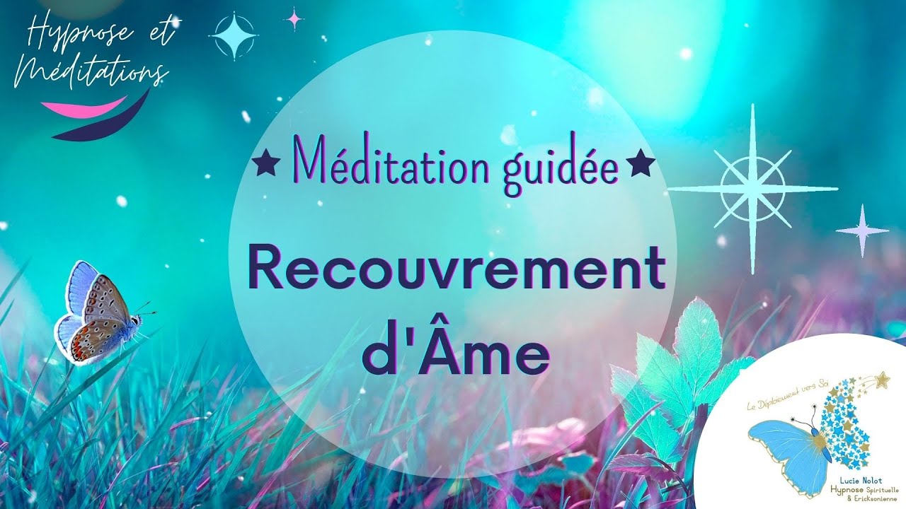 💙 Méditation guidée -  Protocole de Recouvrement d'Âme 💫