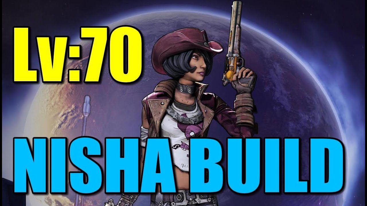 Borderlands: Level 70 Nisha Build 