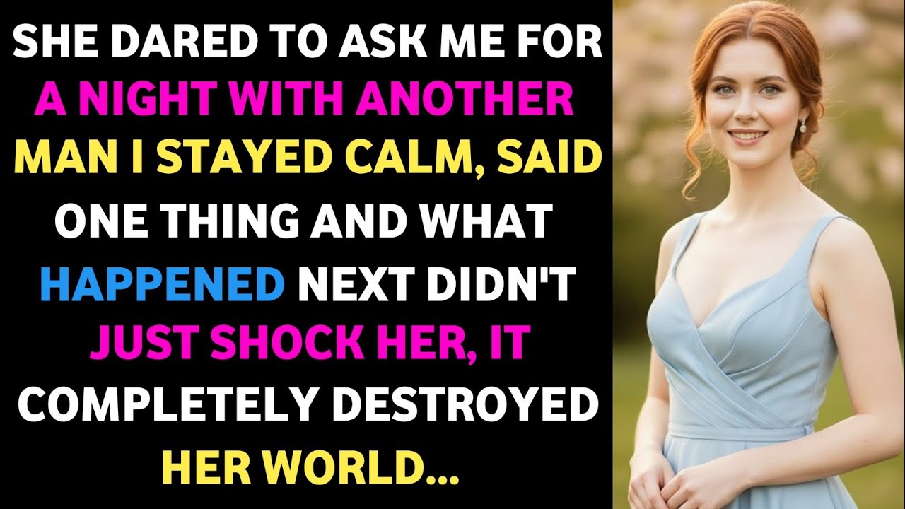 She Dared to Ask Me for a Night With Another Man  I Stayed Calm, Said One Thing #storytime!
