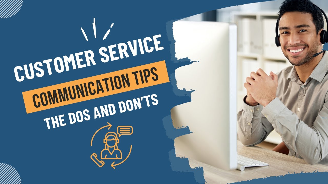 Customer Service Communication Tips | Dos and Don&rsquo;ts for Success