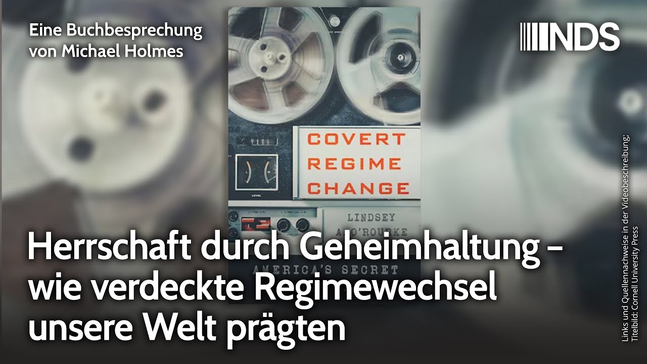 Herrschaft durch Geheimhaltung – wie verdeckte Regimewechsel unsere Welt prägten | NDS-Podcast
