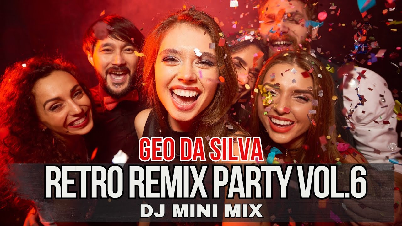 Geo Da Silva - Retro Remix Party (DJ mini-mix vol.6) Mauro, Cyril, Gala & Alphaville