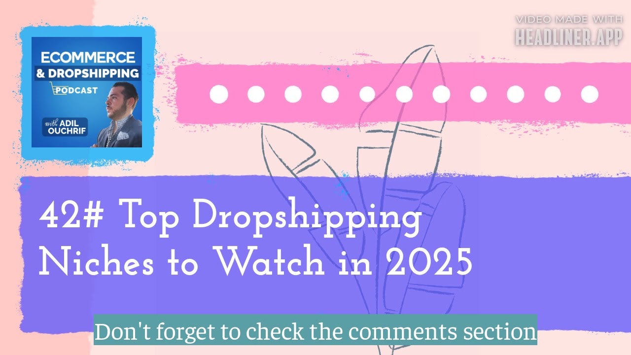 42# Top Dropshipping Niches to Watch in 2025 | eCommerce & Dropshipping Podcast