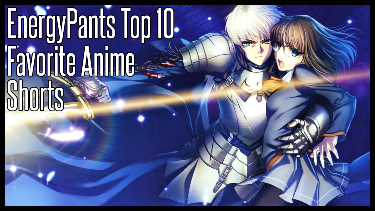 Top 10 Favorite Anime Shorts - EnergyPants Top 10