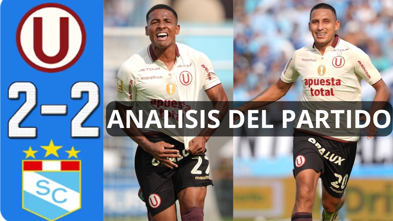 Sporting Cristal 2-2 Universitario: Análisis del partido.