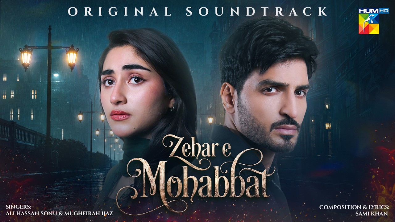 Zehar-e-Mohabbat &ndash; Original Soundtrack 🎵 | Singers : Ali Hassan Sonu & Mughfira Ijaz | HUM TV