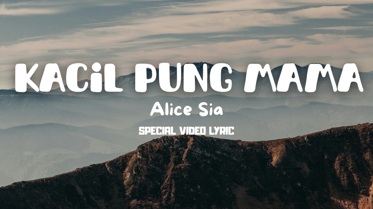 KACIL PUNG MAMA - ALICE SIA || Girl Version