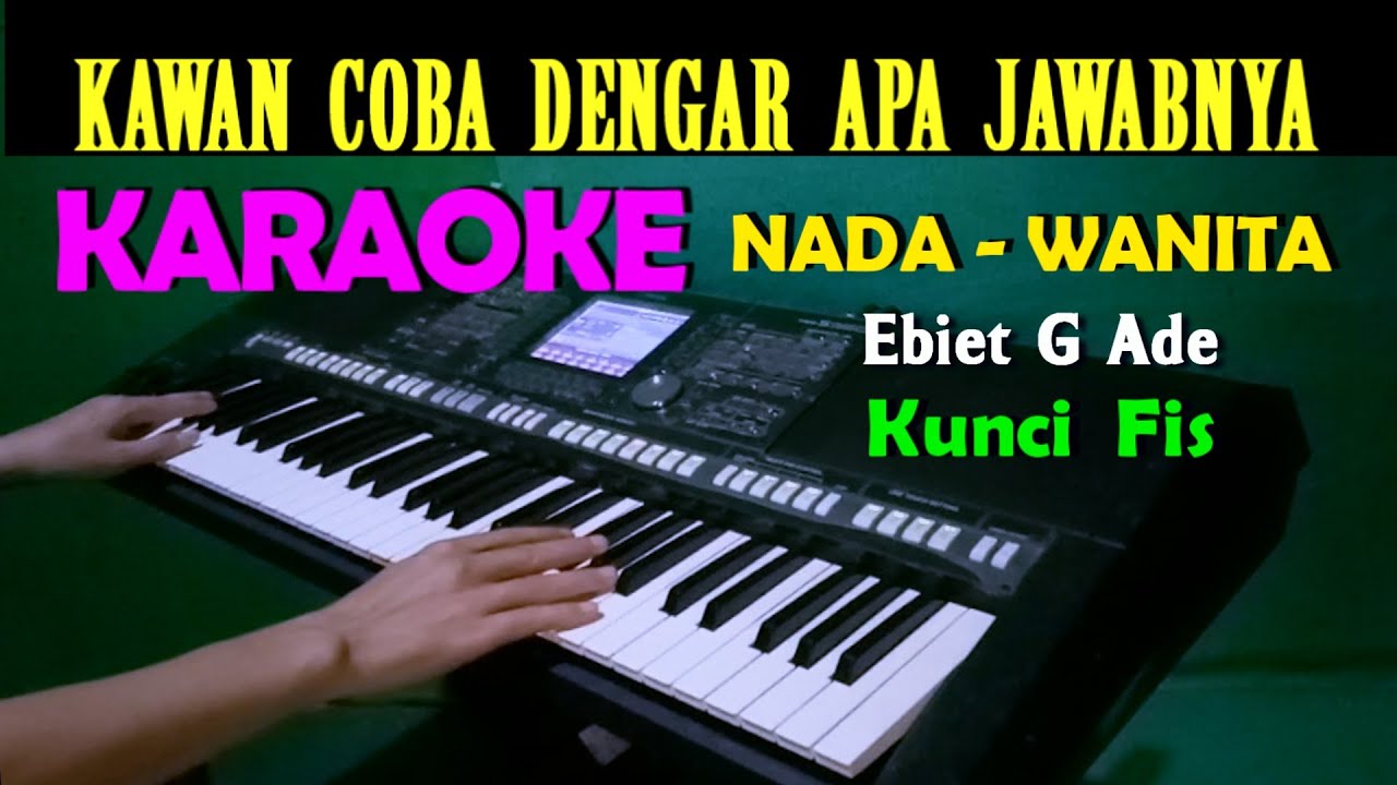 BERITA KEPADA KAWAN - Ebiet G. Ade | KARAOKE NADA WANITA, HD