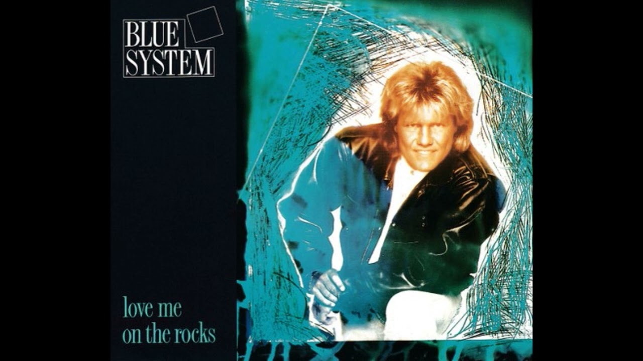 Blue System - Love Me On The Rocks (12'' Version)