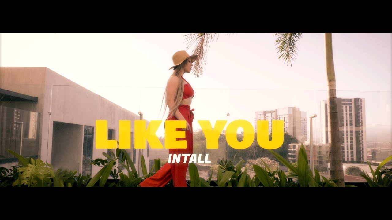 Intall - Like You [Official Video]
