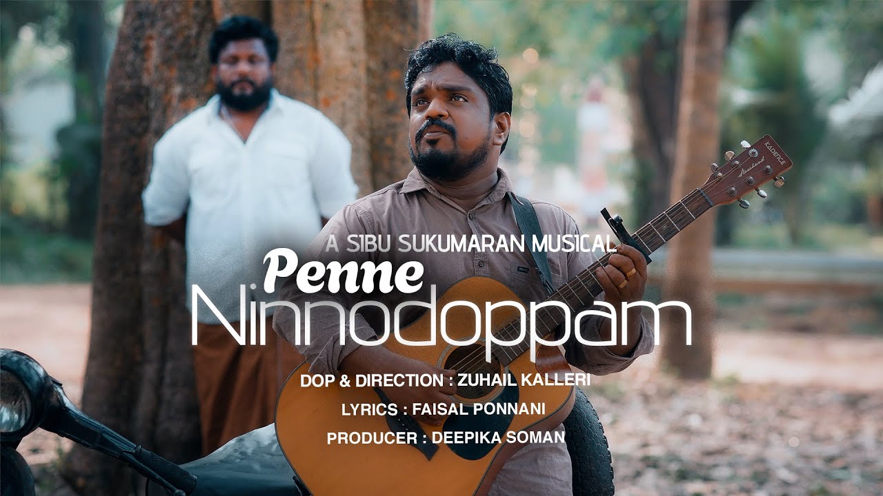 Penne Ninnodoppam | Sibu Sukumaran | Zuhail Kalleri | Faisal Ponnani | Riyas Pattambi | DeepikaSoman