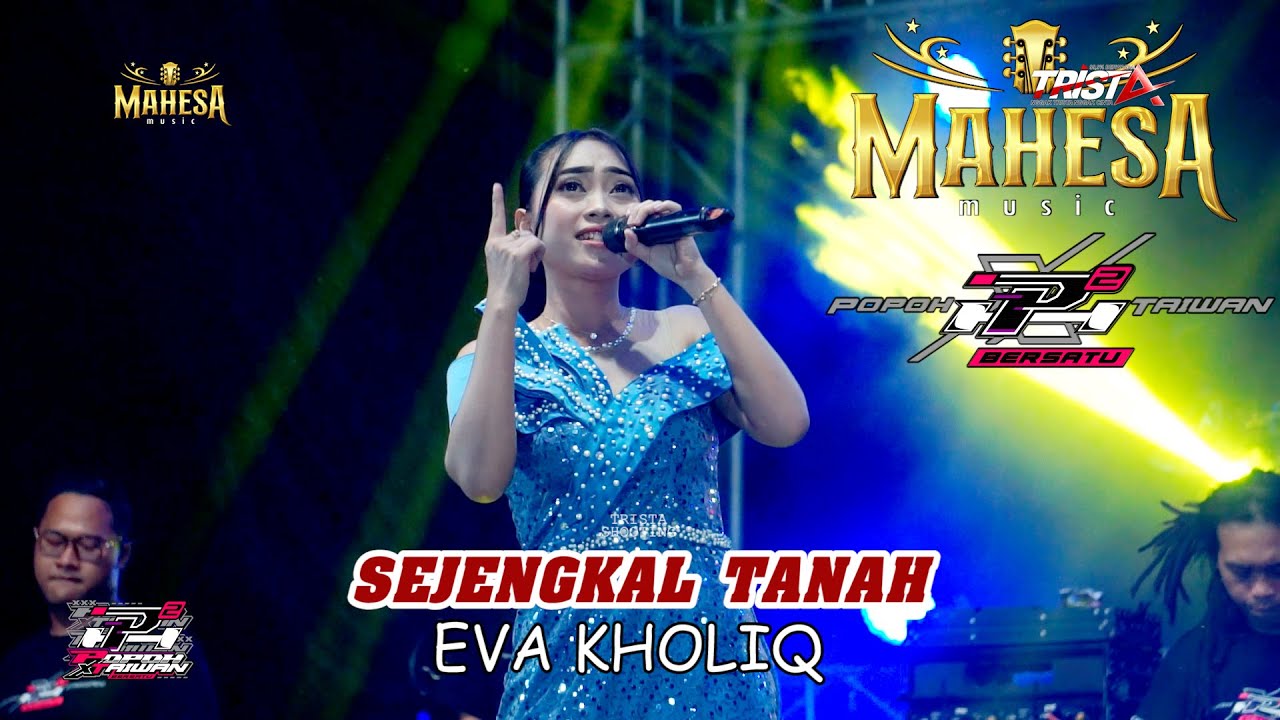 SEJENGKAL TANAH - EVA KHOLIQ - MAHESA MUSIC - POPOH x TAIWAN BERSATU - SRIKATON KAYEN PATI