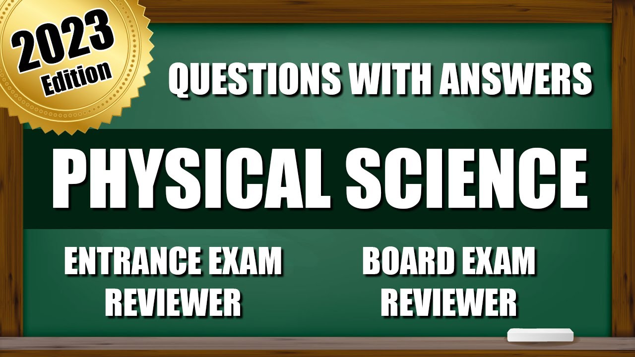 Entrance Exam Reviewer 2023 | Common Questions with Answer in Physical Science | SHS, College, LET