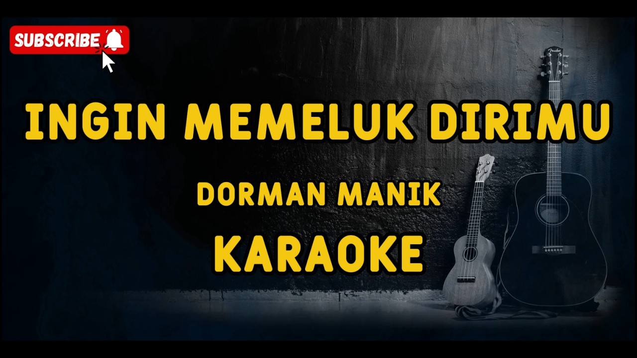 Ingin Memeluk Dirimu - Dorman Manik - Karaoke