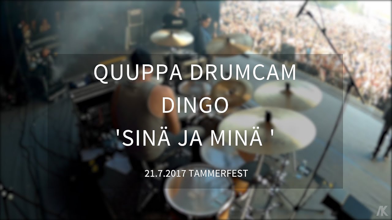 Quuppa (Dingo) Drumcam ’Sinä ja Minä’ Tammerfest 21.7.2017, Tampere