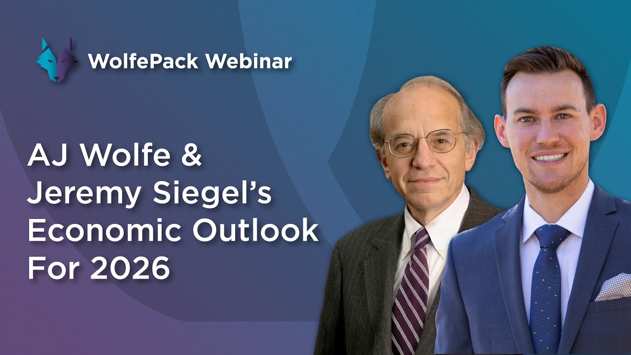 Webinar Replay: AJ Wolfe & Jeremy Siegel’s Economic Outlook For 2026