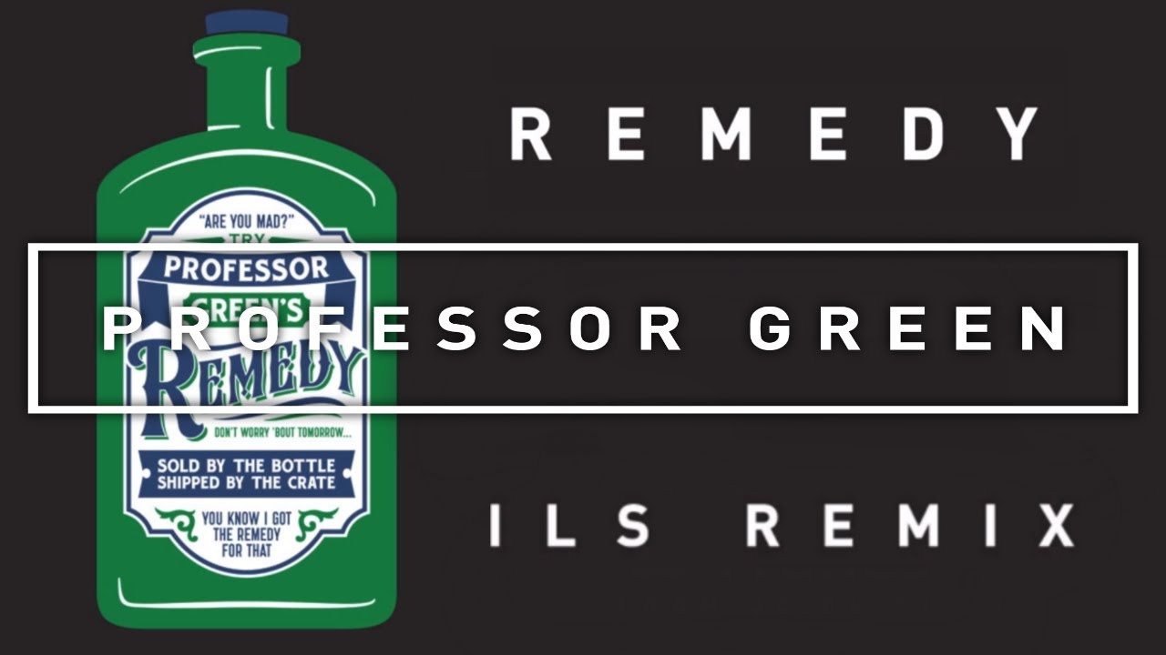 Professor Green ft. Ruth Ann -- Remedy (ILS Remix) [Official Audio]