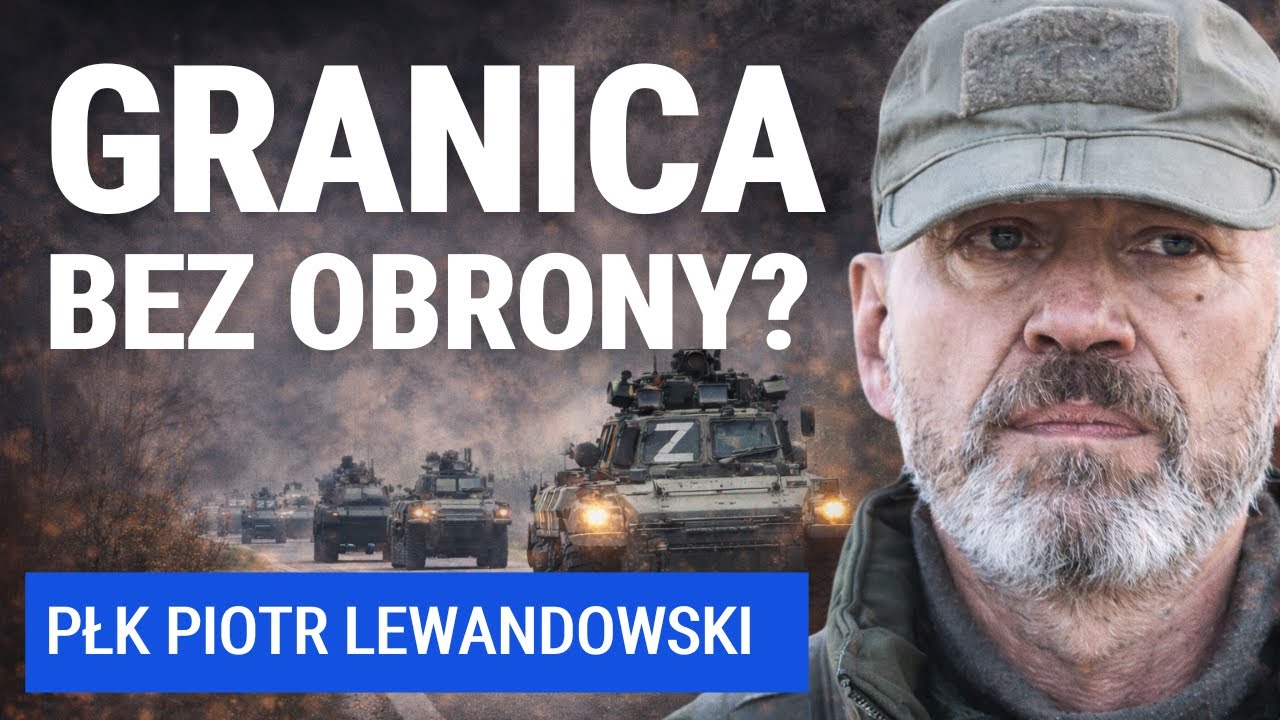 Płk Piotr Lewandowski: Granica tylko „chroniona”, nie broniona? Prawda o gotowości Polski - fragment