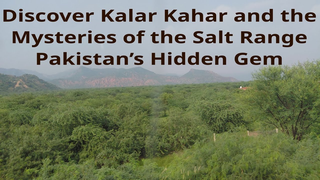 Journey Through Time: Discover Kalar Kahar & the Mysteries of the Salt Range | Pakistan&rsquo;s Hidden Gem