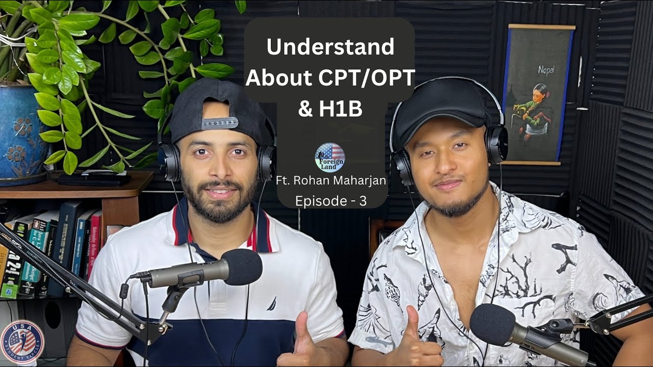 Importance to Know About CPT, OPT, and H1B || Kailash Dhakal podcast with Rohan Maharjan | Ep -3