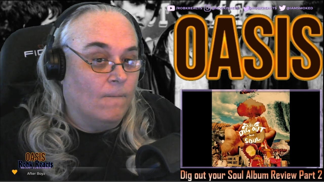 Oasis Album Review -Blocked and Edited Dig out your Soul - Part 2