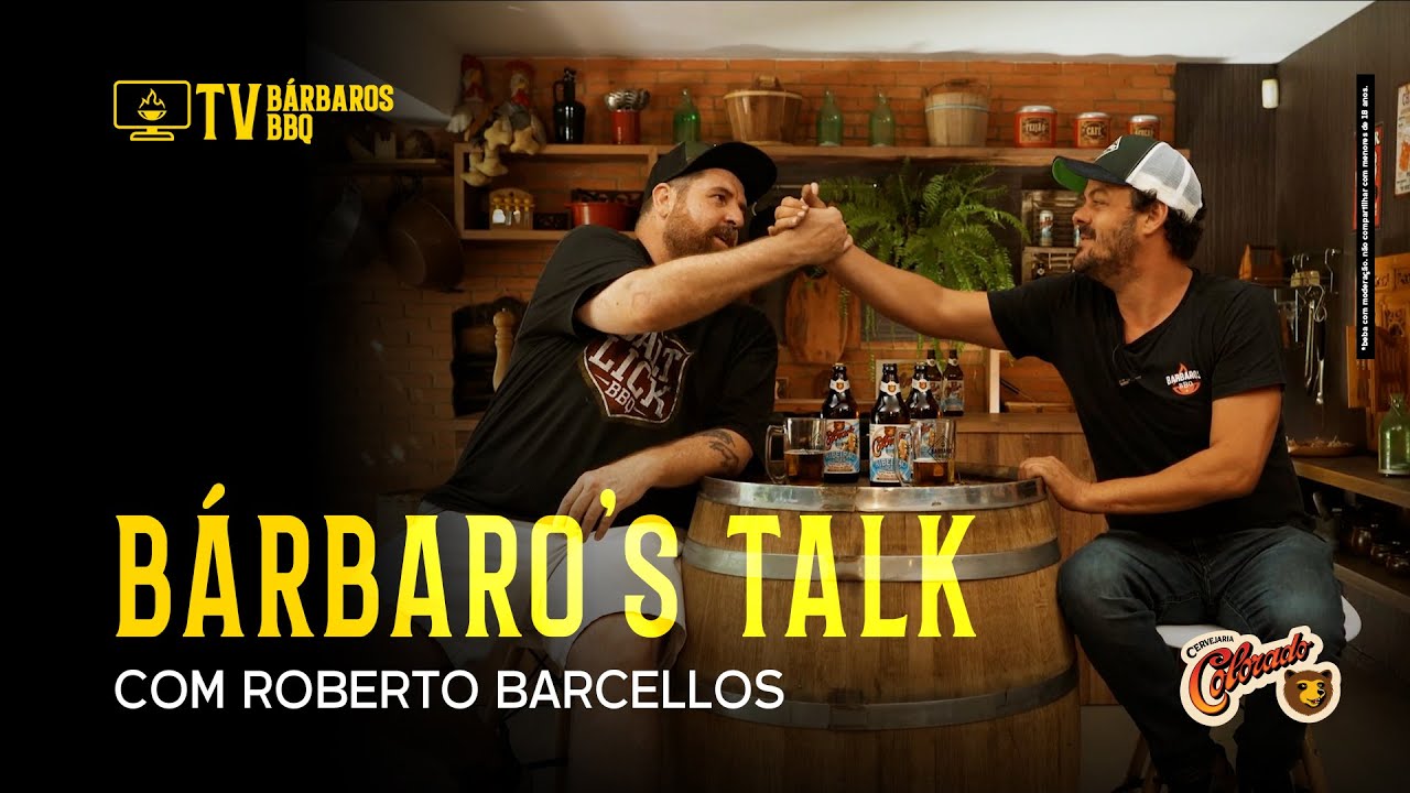 Roberto Barcellos - História e cenário atual do churrasco brasileiro | Bárbaros Talk #9