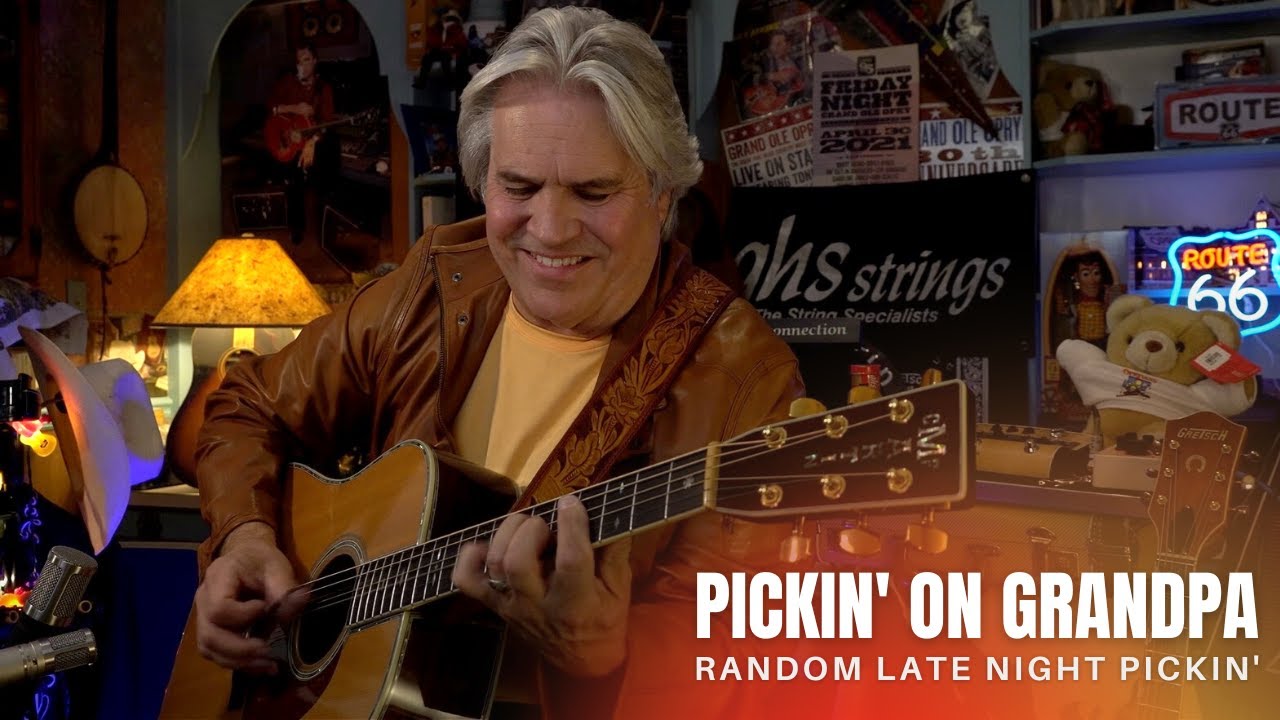 Pickin’ on Grandpa (Random Late Night Pickin')