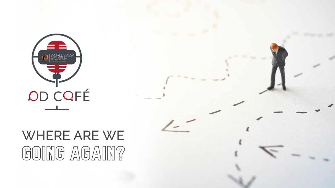 WVA | OD Café | August 2024 | Where are we going again?