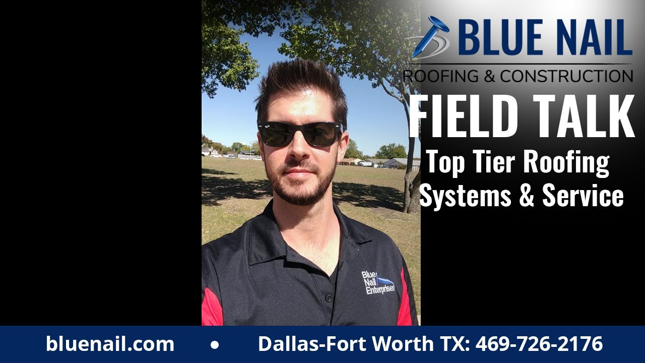 Why Blue Nail is a Top Tier DFW Roofing Company Trusted By More Homeowners