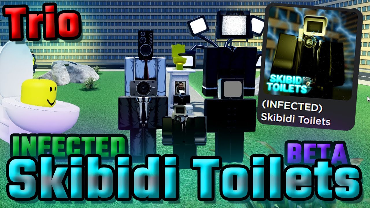 [Trio] Infected Update - Skibidi Toilets [BETA]