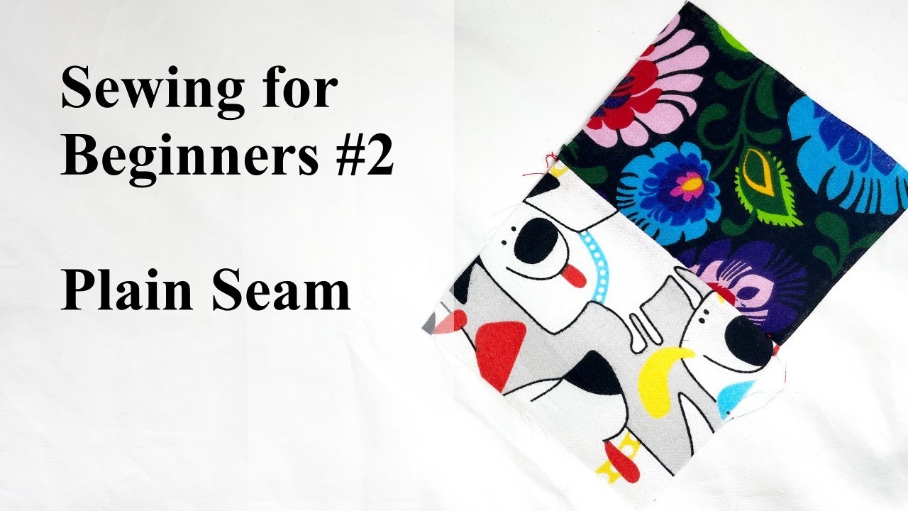 How to Sew a Plain Seam - Sewing for Beginners #2