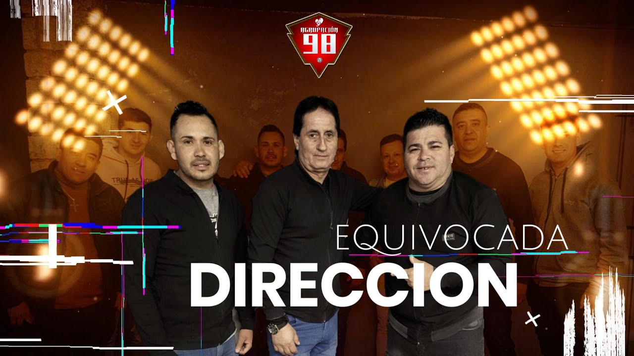 Agrupación 98 - Dirección Equivocada/Ni me debes Ni te debo/Me va Mejor con el Alcohol (V. Dolores)