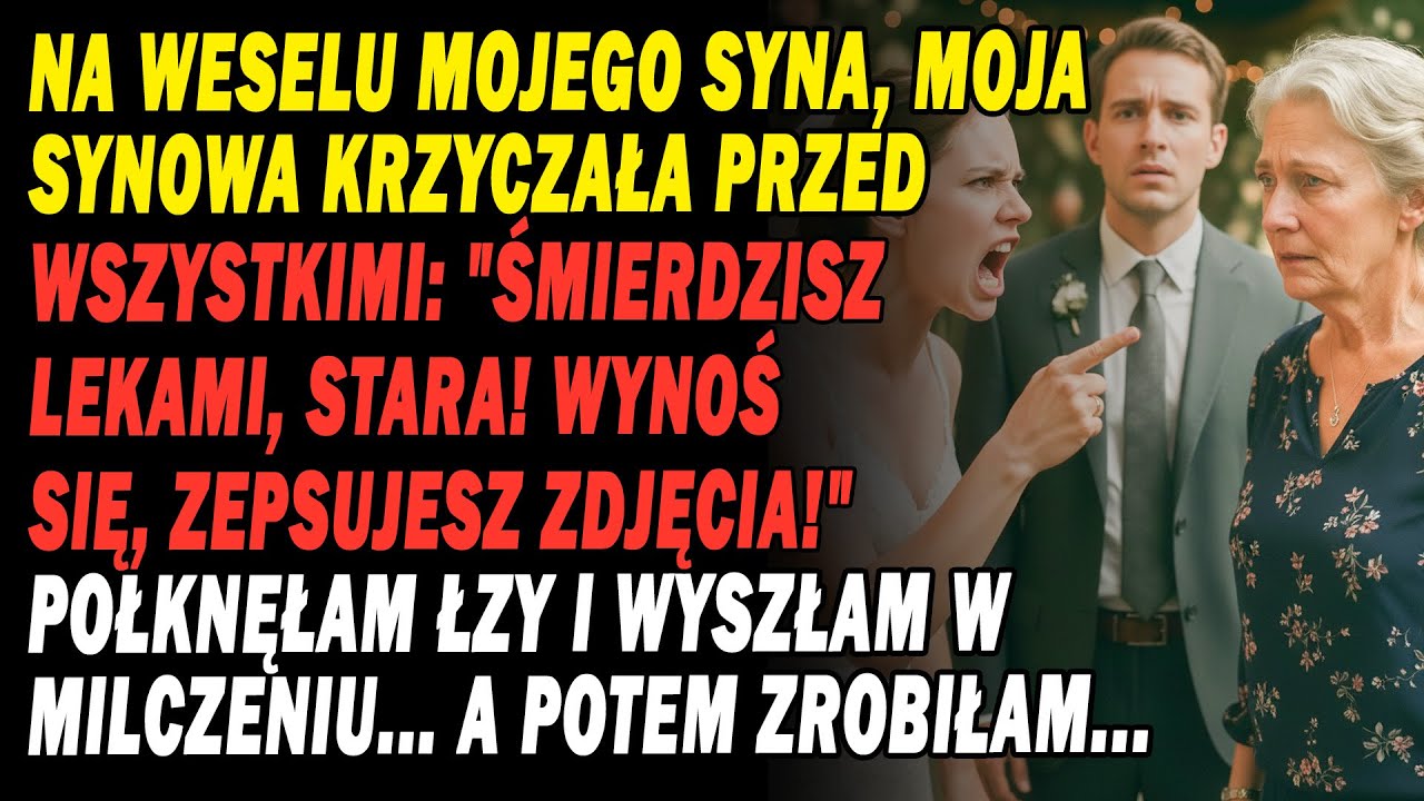 Moja Synowa Krzyczała Na Weselu: 'Śmierdzisz Lekami, Stara!' 😡💔 Godzinę Później, Zemdlała... 😱