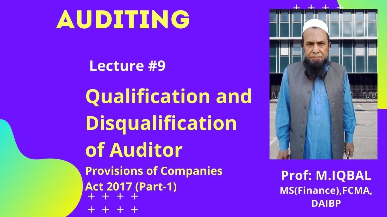 L#09Qualification and Disqualification of Auditor Provisions of companies Act 2017(Part-1)| Auditing